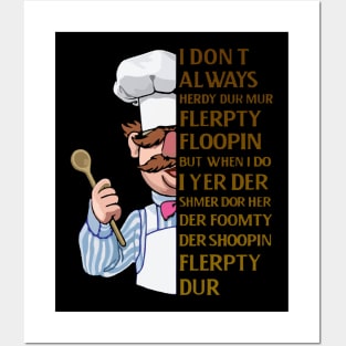 the swedish chef - I dont Always herdy dur mur Posters and Art